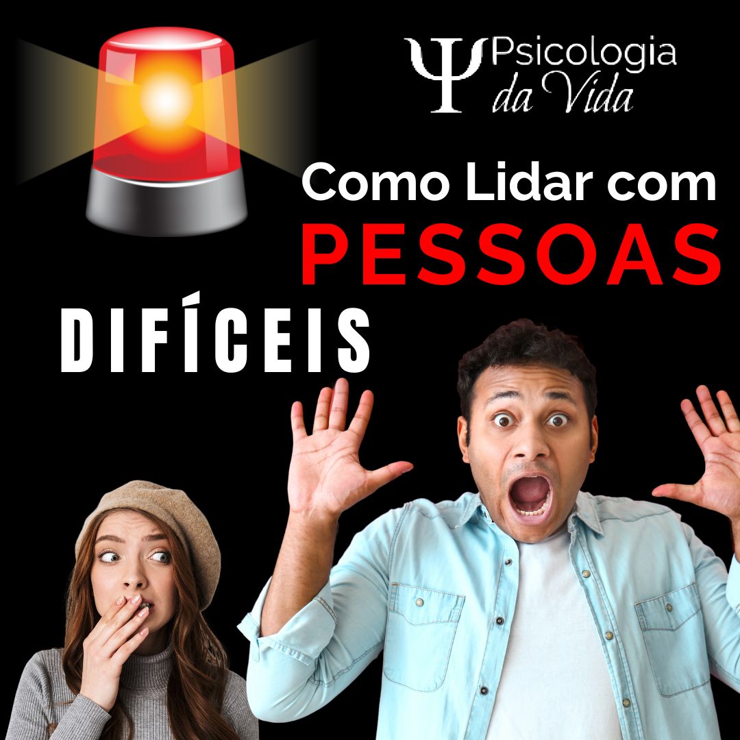 Como Lidar com Pessoas Difíceis